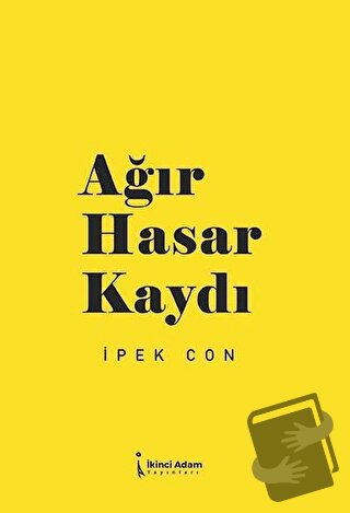 Ağır Hasar Kaydı - İpek Con - İkinci Adam Yayınları - Fiyatı - Yorumla