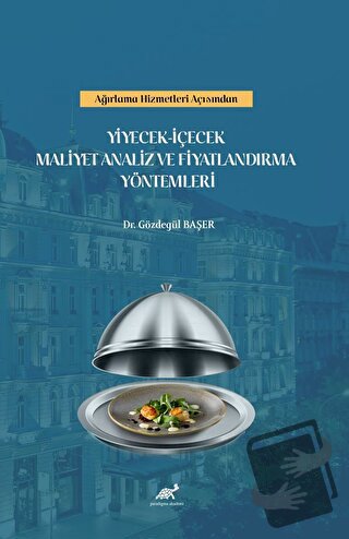 Ağırlama Kültüründe Yiyecek – İçecek Maliyet Analiz Ve Fiyatlandırma Y