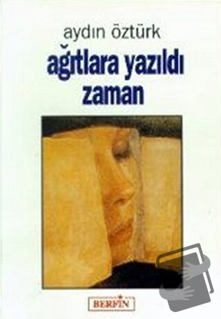 Ağıtlara Yazıldı Zaman - Aydın Öztürk - Berfin Yayınları - Fiyatı - Yo