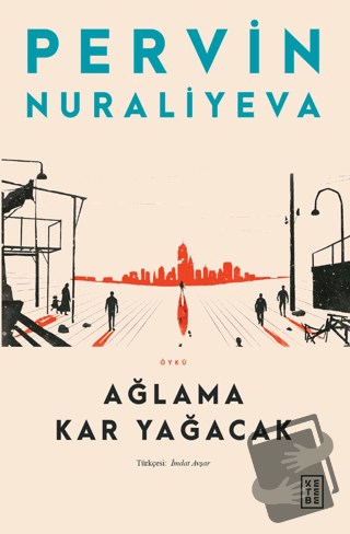 Ağlama Kar Yağacak - Pervin Nuraliyeva - Ketebe Yayınları - Fiyatı - Y