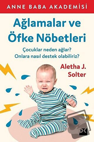 Ağlamalar ve Öfke Nöbetleri - Aletha J. Solter - Doğan Kitap - Fiyatı 