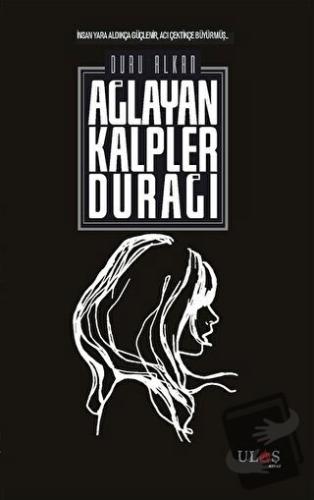 Ağlayan Kalpler Durağı - Duru Alkan - Ulaş Kitap - Fiyatı - Yorumları 