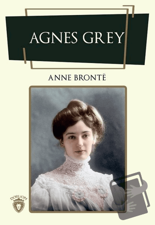 Agnes Grey - Anne Bronte - Dorlion Yayınları - Fiyatı - Yorumları - Sa