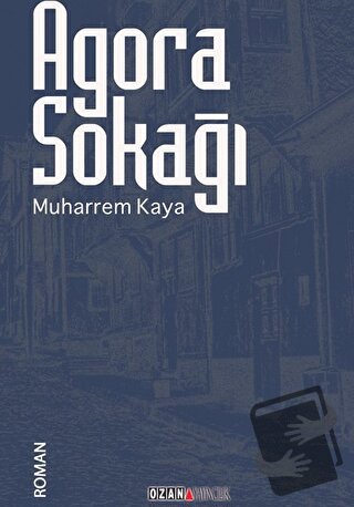 Agora Sokağı - Muharrem Kaya - Ozan Yayıncılık - Fiyatı - Yorumları - 