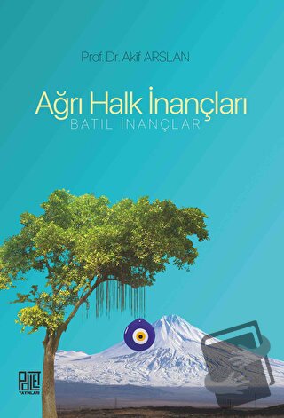 Ağrı Halk İnançları - Akif Arslan - Palet Yayınları - Fiyatı - Yorumla