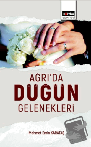 Ağrıda Düğün Gelenekleri Değerlendirilmesi - Mehmet Emin Karataş - Eği