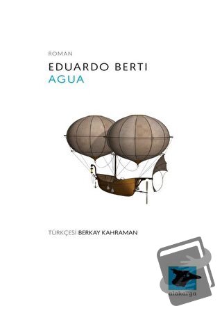 Agua - Eduardo Berti - Alakarga Sanat Yayınları - Fiyatı - Yorumları -