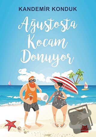 Ağustosta Kocam Donuyor - Kandemir Konduk - Kırmızı Kedi Yayınevi - Fi