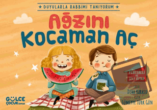 Ağzını Kocaman Aç - Duyularla Rabbimi Tanıyorum 4 (Pencereli Kitap) - 