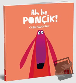 Ah Be Ponçik! - Chris Haughton - Redhouse Kidz Yayınları - Fiyatı - Yo