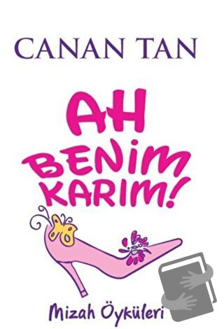 Ah Benim Karım! Ah Benim Kocam! - Canan Tan - Doğan Kitap - Fiyatı - Y