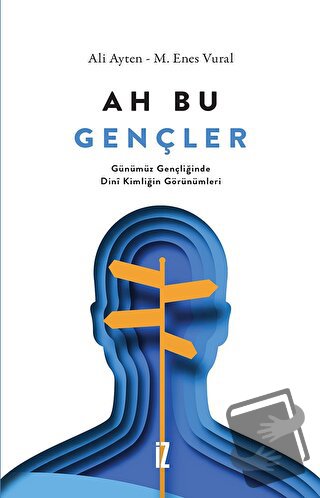 Ah Bu Gençler - Ali Ayten - İz Yayıncılık - Fiyatı - Yorumları - Satın