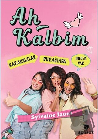 Ah Kalbim - Sylvaine Jaoui - Sonsuz Kitap Yayınları - Fiyatı - Yorumla