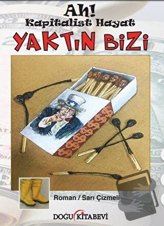 Ah! Kapitalist Hayat Yaktın Bizi - Sarı Çizmeli - Doğu Kitabevi - Fiya