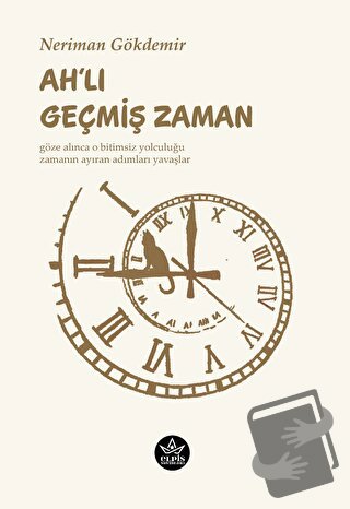 Ah’lı Geçmiş Zaman - Neriman Gökdemir - Elpis Yayınları - Fiyatı - Yor