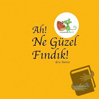 Ah! Ne Güzel Fındık! - Eric Battut - Albaraka Yayınları - Çocuk - Fiya