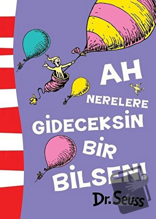 Ah Nerelere Gideceksin Bir Bilsen! - Dr. Seuss - Epsilon Yayınevi - Fi