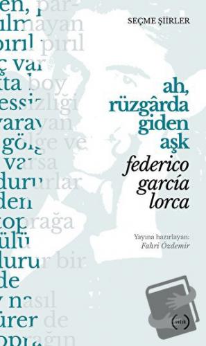 Ah, Rüzgarda Giden Aşk - Federico Garcia Lorca - Islık Yayınları - Fiy