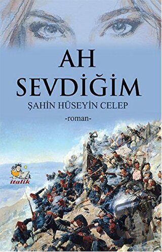 Ah Sevdiğim - Şahin Hüseyin Celep - İtalik Yayınevi - Fiyatı - Yorumla