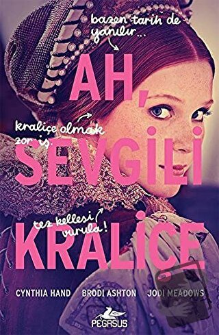 Ah, Sevgili Kraliçe - Cynthia Hand - Pegasus Yayınları - Fiyatı - Yoru