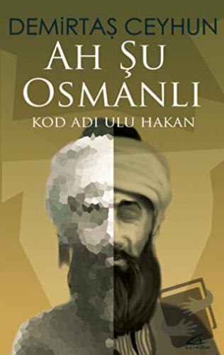 Ah Şu Osmanlı - Demirtaş Ceyhun - Asi Kitap - Fiyatı - Yorumları - Sat