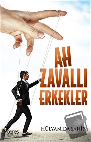 Ah Zavallı Erkekler - Hülyanida Şahin - Ceres Yayınları - Fiyatı - Yor