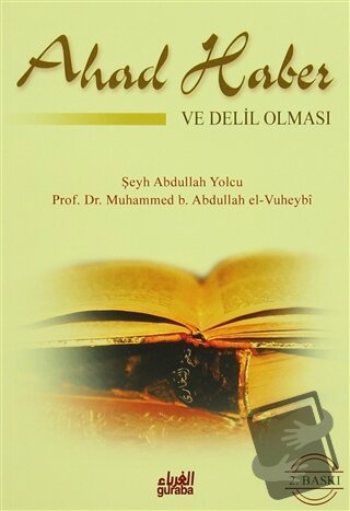 Ahad Haber Ve Delil Olması - Muhammed B. Abdullah el-Vuheybi - Guraba 