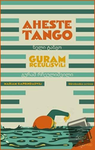 Aheste Tango - Guram Rçeulişvili - h2o Kitap - Fiyatı - Yorumları - Sa