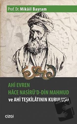 Ahi Evren Hace Nasirü'd-din Mahmud ve Ahi Teşkilatının Kuruluşu - Mika