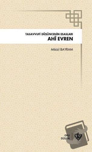 Ahi Evren Tasavvufi Düşüncenin Esasları - Mikail Bayram - Türkiye Diya