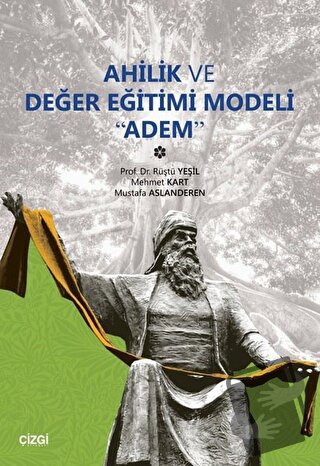 Ahilik ve Değer Eğitimi Modeli Adem - Mehmet Kart - Çizgi Kitabevi Yay