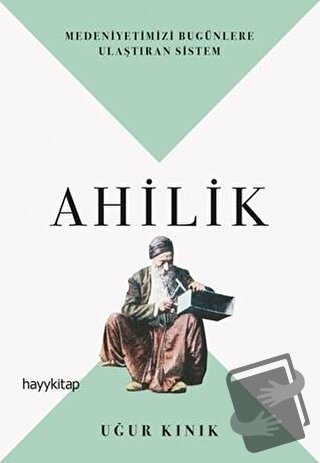 Ahilik - Uğur Kınık - Hayykitap - Fiyatı - Yorumları - Satın Al