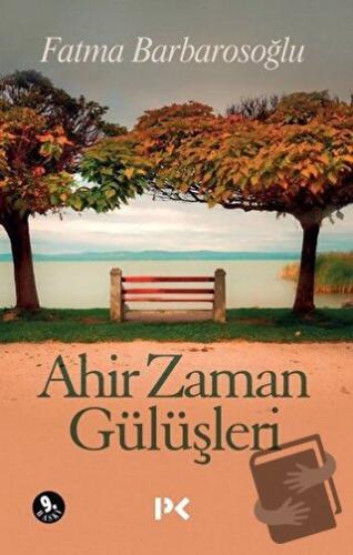 Ahir Zaman Gülüşleri - Fatma Barbarosoğlu - Profil Kitap - Fiyatı - Yo