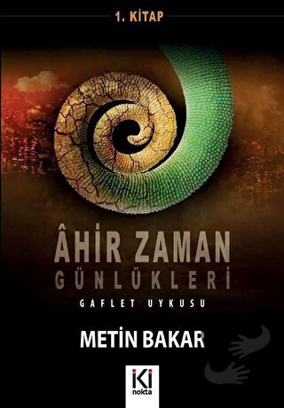 Ahir Zaman Günlükleri 1 - Metin Bakar - İki Nokta Kitabevi - Fiyatı - 