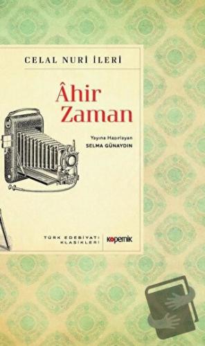 Ahir Zaman - Celal Nuri İleri - Kopernik Kitap - Fiyatı - Yorumları - 