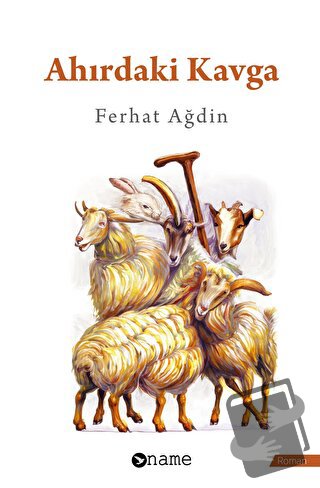 Ahırdaki Kavga - Ferhat Ağdin - Name Yayınları - Fiyatı - Yorumları - 