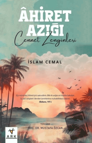 Ahiret Azığı -Cennet Zenginleri - İslam Cemal - Ark Kitapları - Fiyatı