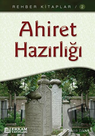 Ahiret Hazırlığı - Sadık Dana - Erkam Yayınları - Fiyatı - Yorumları -