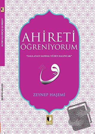 Ahireti Öğreniyorum - Zeynep Haşemi - Ehil Yayınları - Fiyatı - Yoruml