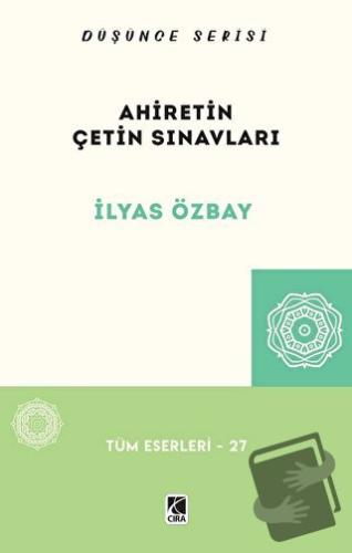 Ahiretin Çetin Sınavları - İlyas Özbay - Çıra Yayınları - Fiyatı - Yor