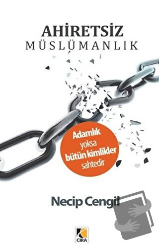 Ahiretsiz Müslümanlık - Necip Cengil - Çıra Yayınları - Fiyatı - Yorum