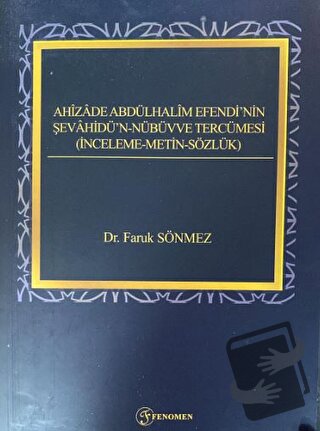 Ahizade Abdülhalim Efendi'nin Şevahidü'n-Nübüvve Tercümesi - Faruk Sön