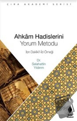 Ahkam Hadislerini Yorum Metodu - Selahattin Yıldırım - Çıra Yayınları 