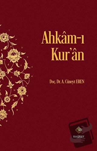 Ahkam-ı Kur’an - A. Cüneyt Eren - Rağbet Yayınları - Fiyatı - Yorumlar