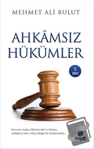 Ahkamsız Hükümler - Mehmet Ali Bulut - Hayat Yayınları - Fiyatı - Yoru