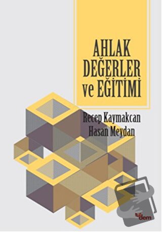 Ahlak Değerler ve Eğitimi - Hasan Meydan - Dem Yayınları - Fiyatı - Yo