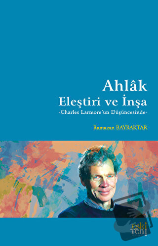 Ahlak: Eleştiri ve İnşa - Ramazan Bayraktar - Eski Yeni Yayınları - Fi