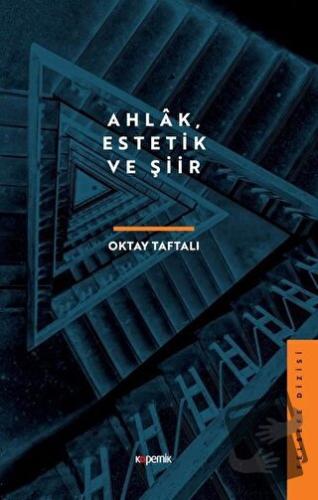 Ahlak, Estetik ve Şiir - Oktay Taftalı - Kopernik Kitap - Fiyatı - Yor