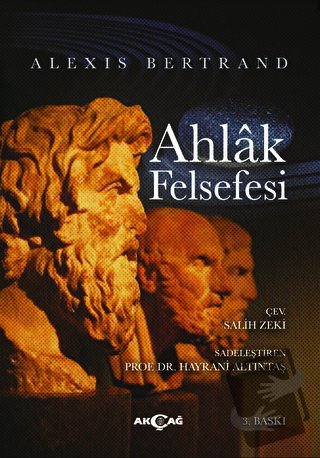 Ahlak Felsefesi - Alexis Bertrand - Akçağ Yayınları - Fiyatı - Yorumla