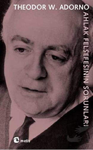 Ahlak Felsefesinin Sorunları - Theodor W. Adorno - Metis Yayınları - F